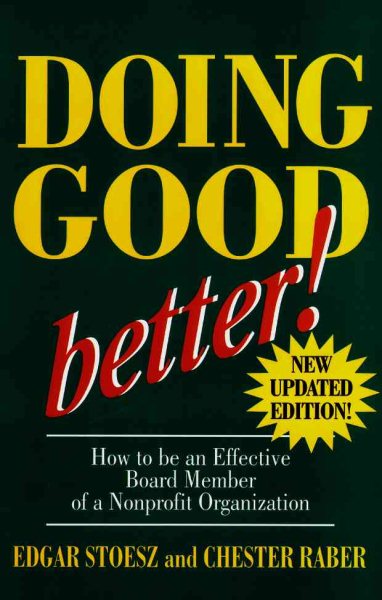Doing Good Better: How to be an Effective Board Member of a Nonprofit Organization cover