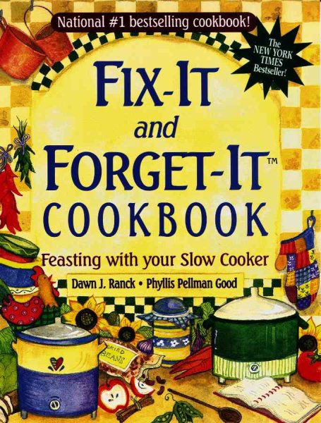 Fix-It and Forget-It Cookbook: Feasting with Your Slow Cooker