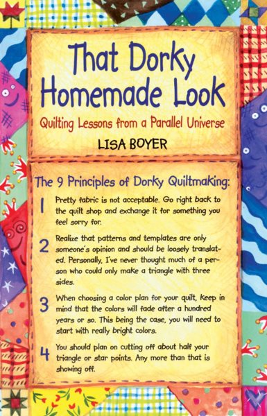 That Dorky Homemade Look: Quilting Lessons From a Parallel Universe cover