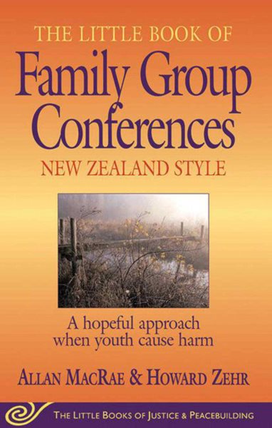 The Little Book of Family Group Conferences: New Zealand Style (Little Books of Justice & Peacebuilding Series) cover