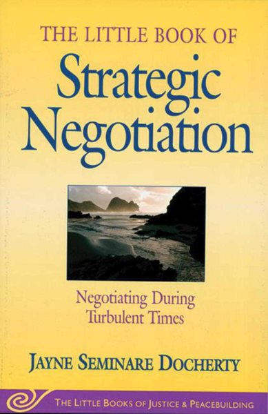 The Little Book of Strategic Negotiation (The Little Books of Justice and Peacebuilding Series) (Little Books of Justice & Peacebuilding) cover