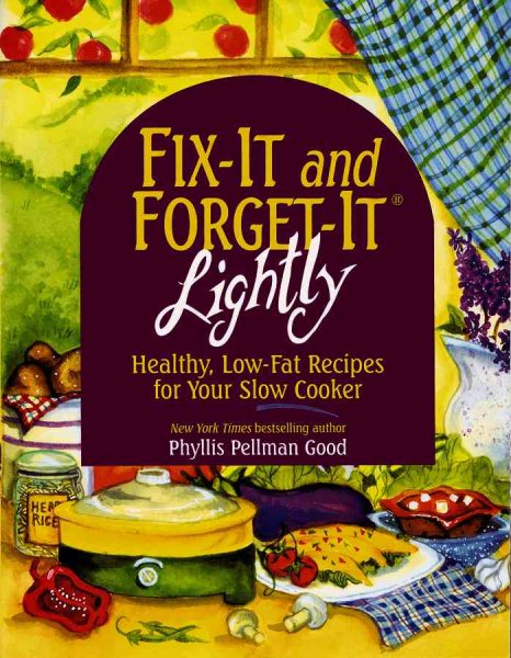 Fix-It & Forget-It Lightly: Healthy Low-Fat Recipes for Your Slow Cooker cover
