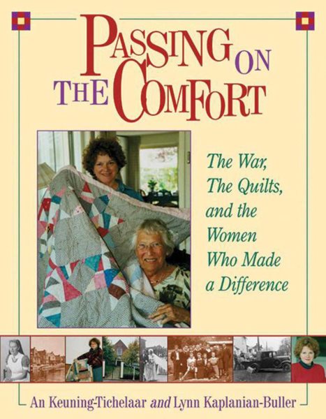 Passing On The Comfort : The War, The Quilts, and the Women Who Made a Difference cover