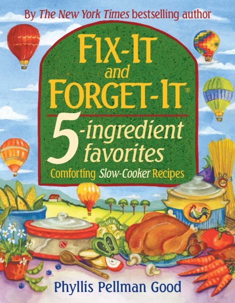 Fix-it and Forget-it 5-Ingredient Favorites: Comforting Slow Cooker Recipes