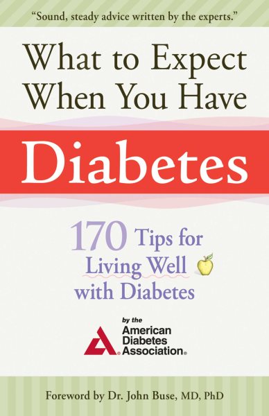 What to Expect When You Have Diabetes: 170 Tips For Living Well With Diabetes cover
