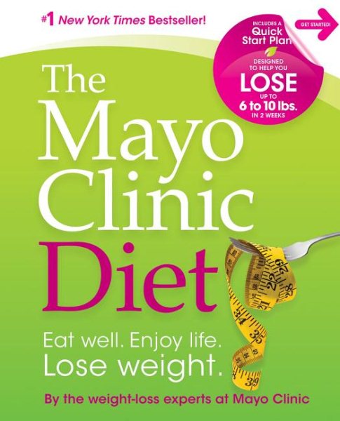 The Mayo Clinic Diet: Eat well, Enjoy Life, Lose Weight cover