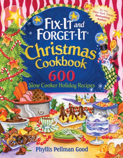Fix-it and Forget-it Christmas Cookbook: 600 Slow Cooker Holiday Recipes cover