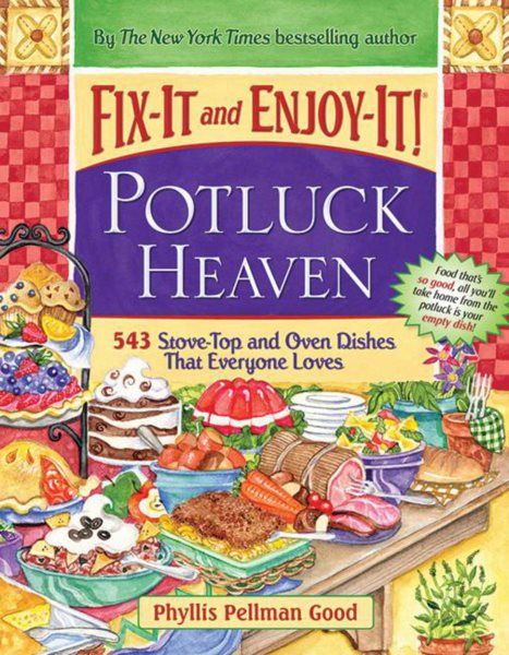 Fix-It and Enjoy-It Potluck Heaven: 543 Stove-Top and Oven Dishes That Everyone Loves