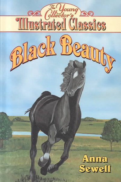 Black Beauty: The Young Collector's Illustrated Classics/Ages 8-12 cover
