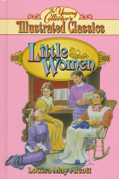 Little Women: The Young Collector's Illustrated Classics
