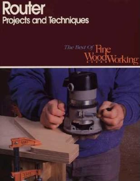 Router Projects and Techniques (Best of Fine Woodworking) cover