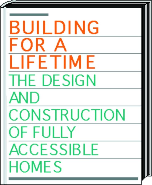 Building for a Lifetime: The Design and Construction of Fully Accessible Ho cover