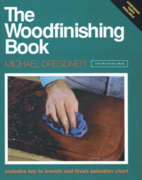 The Woodfinishing Book: Includes Key to Brands and Finish Selection Chart cover