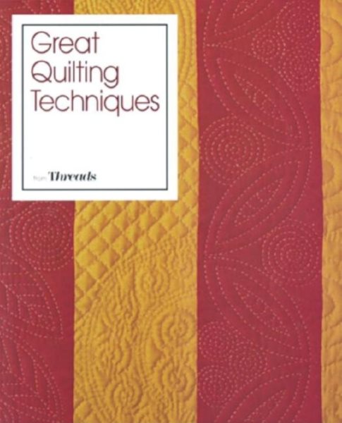 Great Quilting Techniques from Threads (Threads On) cover