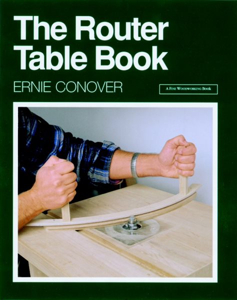 The Router Table Book (A Fine Woodworking Book) cover