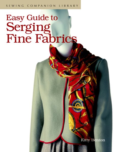 Easy Guide to Serging Fine Fabrics (Sewing Companion Library) cover