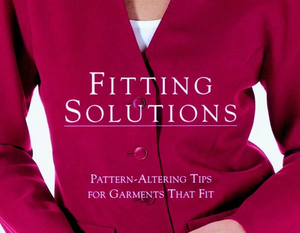 Fitting Solutions: Pattern-Altering Tips for Garments that Fit (Threads On) cover