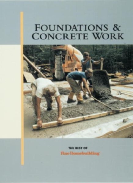 Foundations & Concrete Work (For Pros By Pros) cover