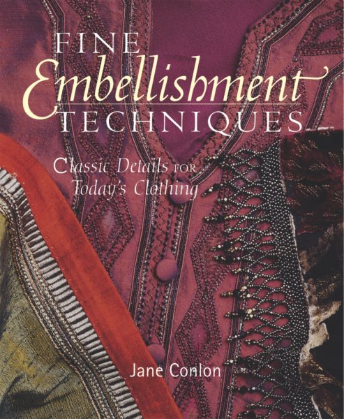 Fine Embellishment Techniques: Classic Details for Today's Clothing cover
