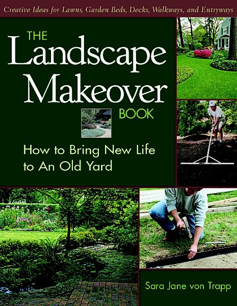 The Landscape Makeover Book: How to Bring New Life to An Old Yard cover