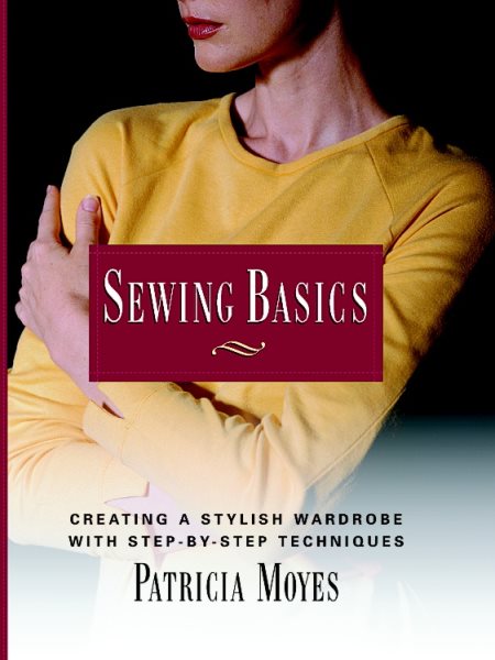 Sewing Basics: Creating a Stylish Wardrobe with Step-by-Step Tech cover