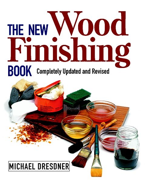The New Wood Finishing Book, Revised Edition