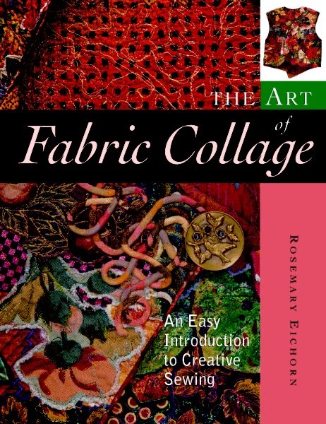 The Art of Fabric Collage: An Easy Introduction to Creative Sewing cover
