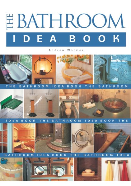 The Bathroom Idea Book (Idea Books) cover