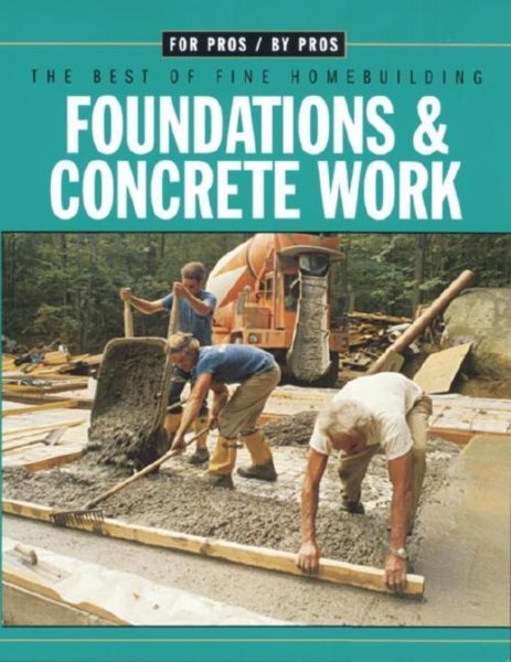 Foundations & Concrete Work (For Pros By Pros) cover