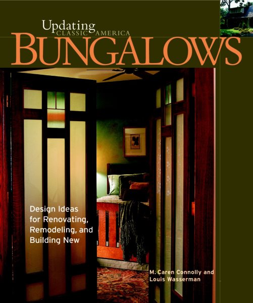 Bungalows: Design Ideas for Renovating, Remodeling, and Build (Updating Classic America) cover