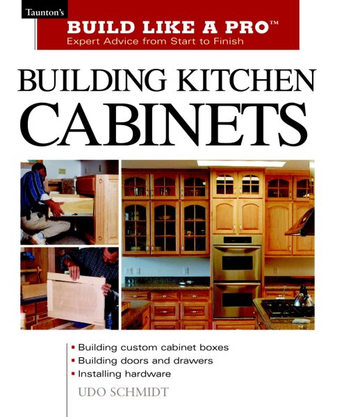 Building Kitchen Cabinets: Taunton's BLP: Expert Advice from Start to Finish (Taunton's Build Like a Pro) cover