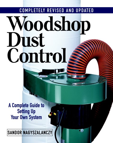 Woodshop Dust Control: A Complete Guide to Setting Up Your Own System cover