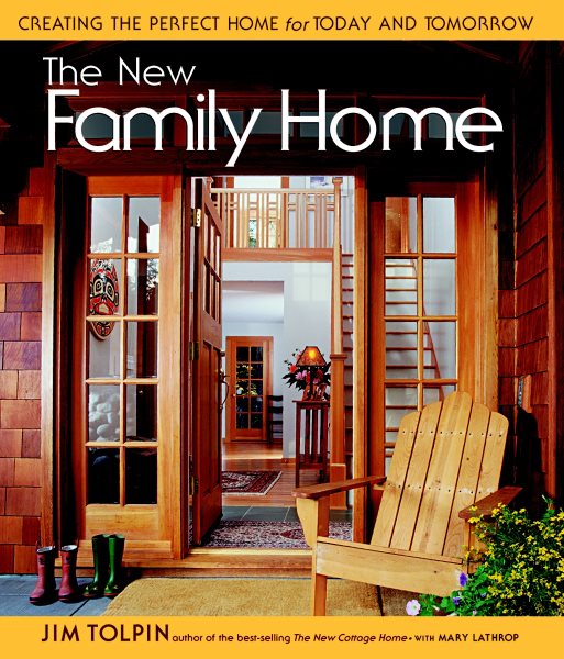 The New Family Home: Creating the Perfect Home for Today and Tomorrow cover