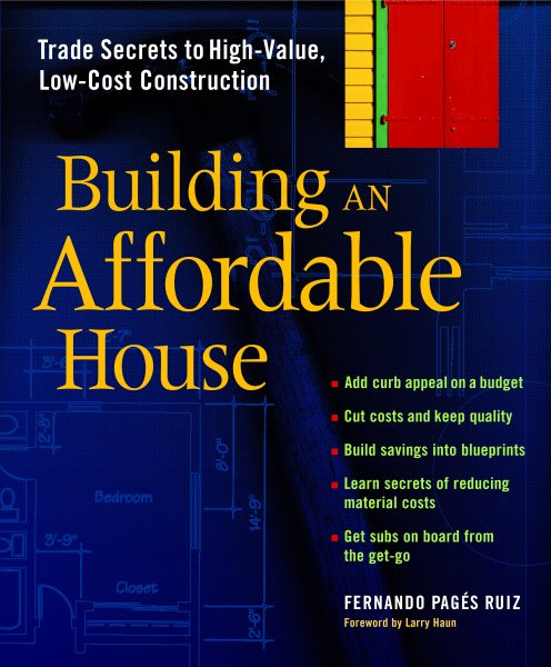 Building an Affordable House: Trade Secrets to High-Value, Low-Cost Construction cover