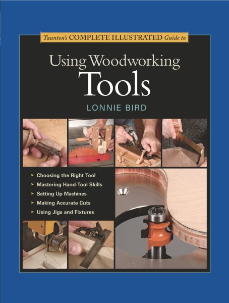 Taunton's Complete Illustrated Guide to Using Woodworking Tools cover