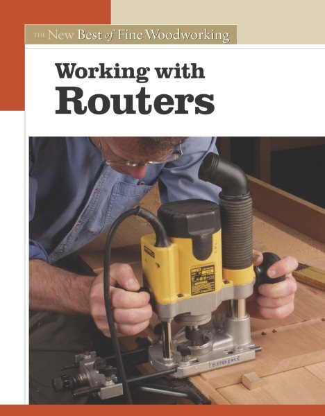 Working with Routers: The New Best of Fine Woodworking cover
