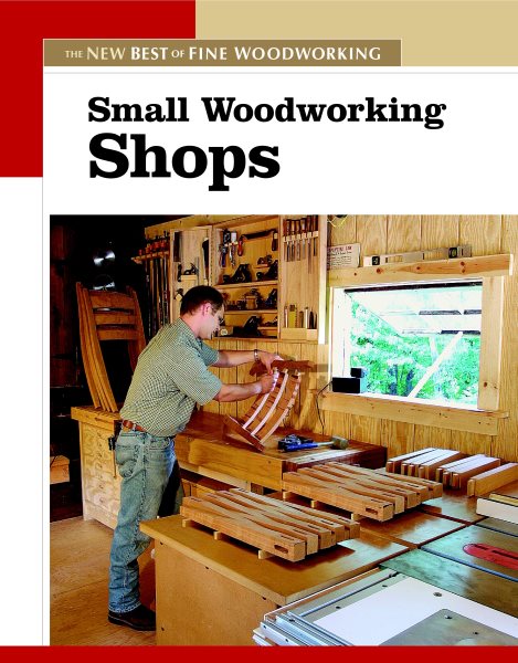 Small Woodworking Shops (New Best of Fine Woodworking) cover