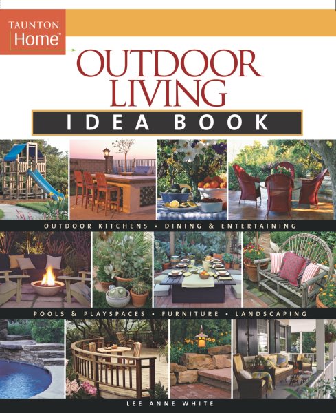 Outdoor Living Idea Book (Taunton Home Idea Books) cover
