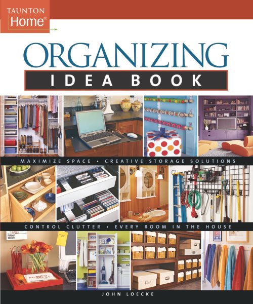 Organizing Idea Book (Taunton Home Idea Books)