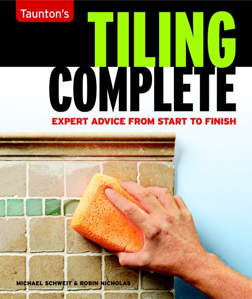 Tiling Complete: Expert Advice From Start to Finish cover