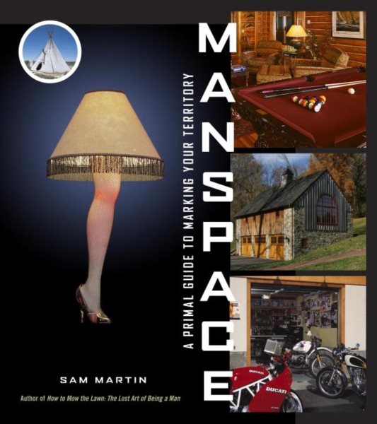 ManSpace: A Primal Guide to Marking Your Territory cover