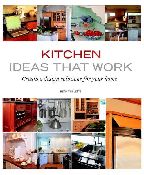 Kitchen Ideas that Work: Creative Design Solutions for Your Home (Taunton's Ideas That Work) cover