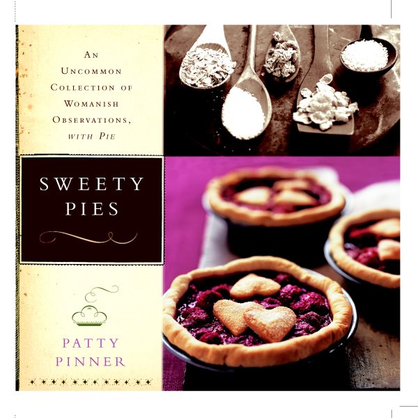 Sweety Pies: An Uncommon Collection of Womanish Observations, with Pie cover