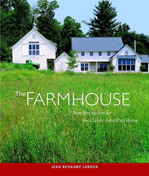 The Farmhouse: New Inspiration for the Classic American Home cover