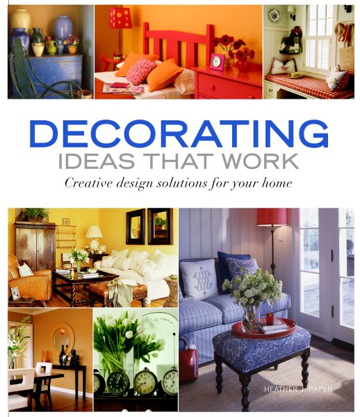 Decorating Ideas that Work: Creative Design Solutions for Your Home cover