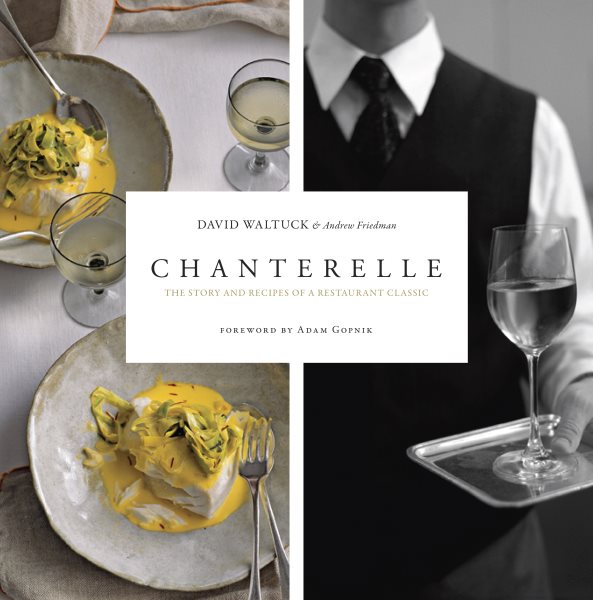 Chanterelle: The Story and Recipes of a Restaurant Classic cover