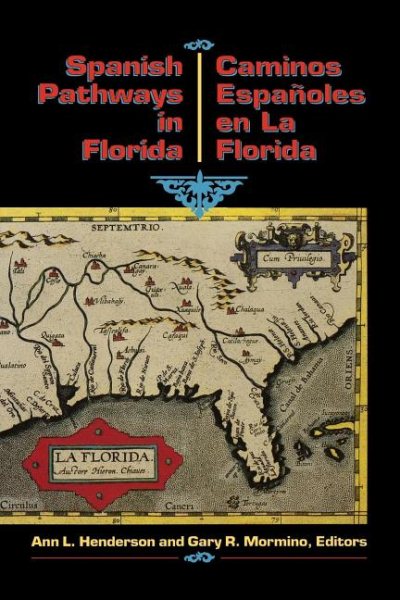 Spanish Pathways in Florida, 1492-1992: Caminos Españoles en La Florida, 1492-1992 (English and Spanish Edition) cover