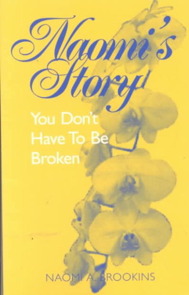 Naomi's Story: You Don't Have to Be Broken cover