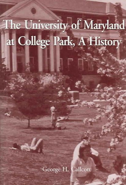 The University of Maryland at College Park: A History cover