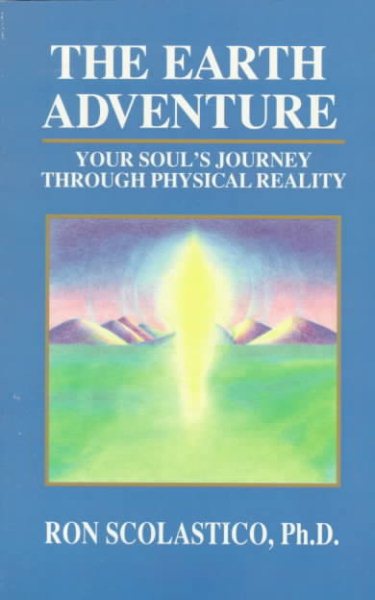 The Earth Adventure: Your Soul's Journey Through Physical Reality : The Wisdom of the Guides/133